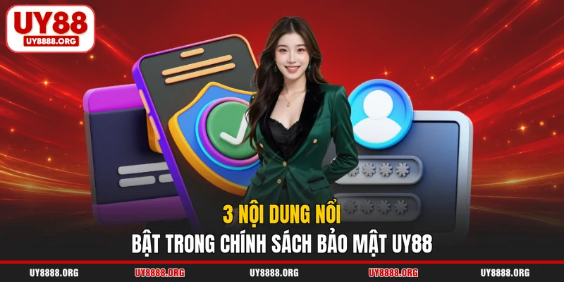 3 nội dung nổi bật trong chính sách bảo mật UY88