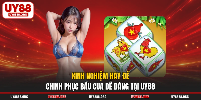 Kinh nghiệm hay để chinh phục bầu cua dễ dàng tại UY88