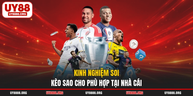 Kinh nghiệm soi kèo sao cho phù hợp tại nhà cái