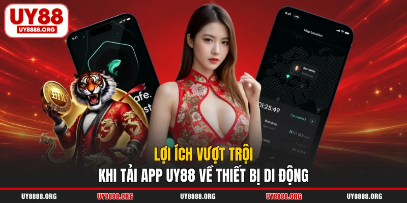 Lợi ích vượt trội khi tải app UY88 về thiết bị di động
