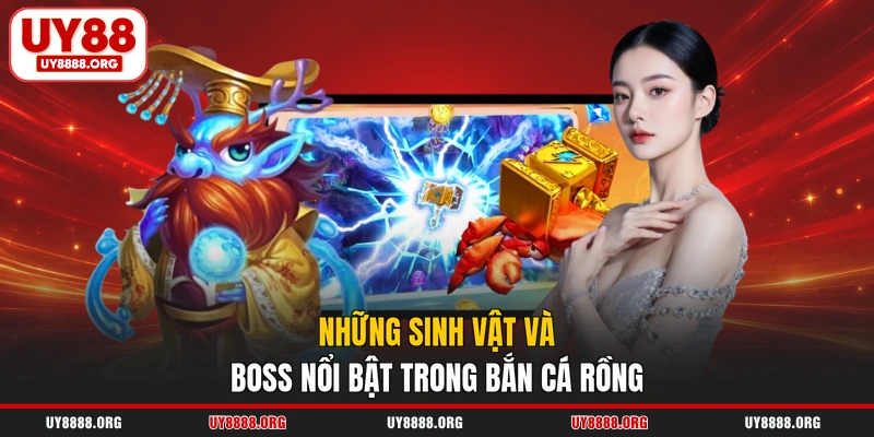 Những sinh vật và boss nổi bật trong bắn cá Rồng Những sinh vật và boss nổi bật trong bắn cá Rồng